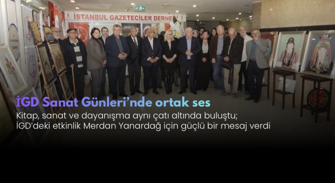 İGD Sanat Günleri’nde ortak ses: Merdan Yanardağ için dayanışma